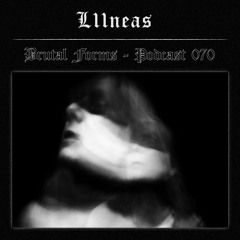 Podcast 070 - LIIneas x Brutal Forms