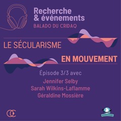 Le sécularisme en mouvement | Épisode 3/3