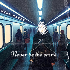 Never be the same