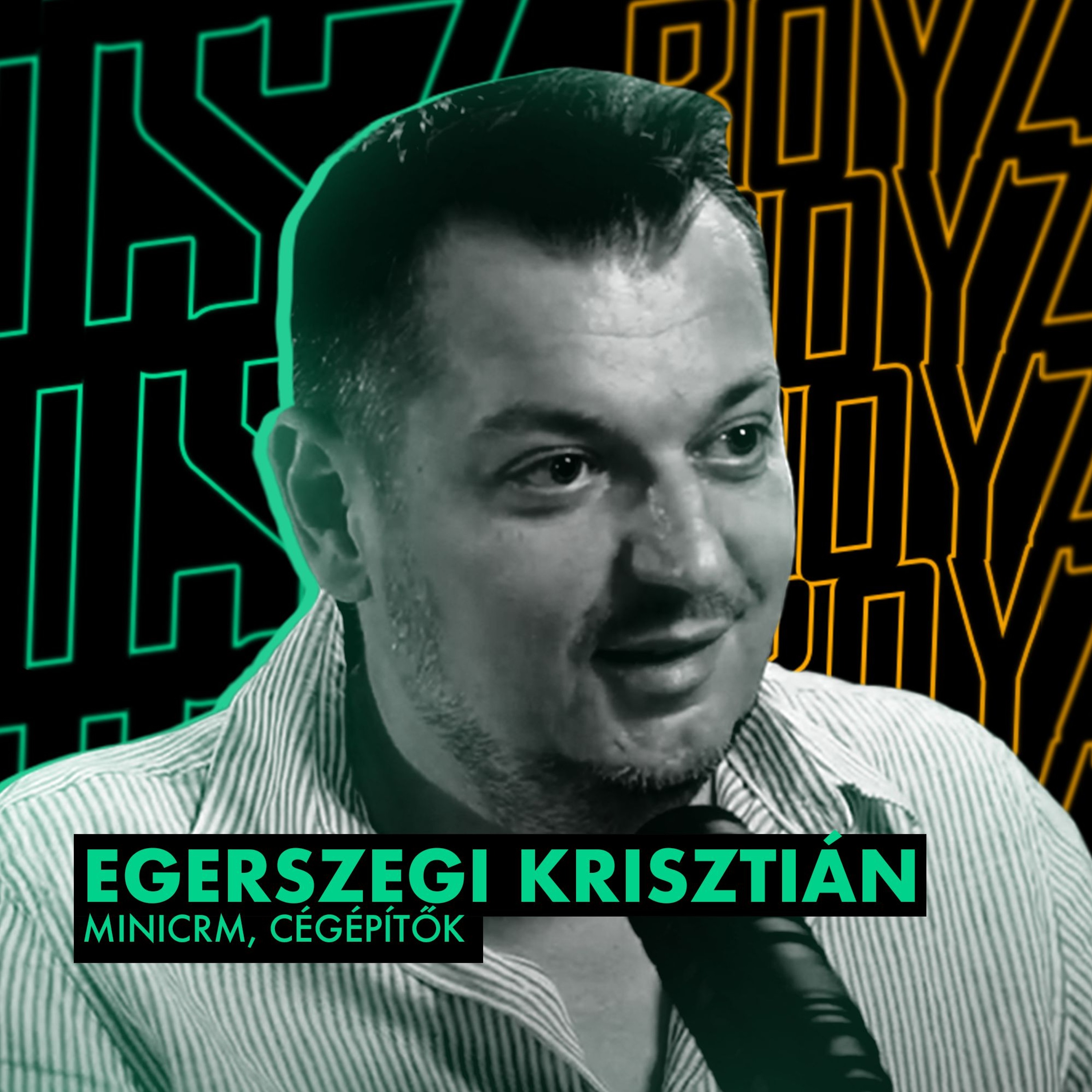 151. 10 év cégépítési tudása 2 órában - Egerszegi Krisztián (MiniCRM, Cégépítők) BIZNISZ MASTERCLASS