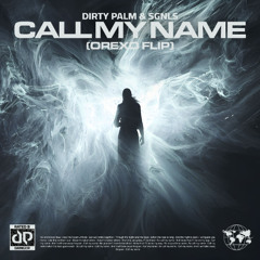 Dirty Palm & SGNLS - Call My Name (Orexo Flip)