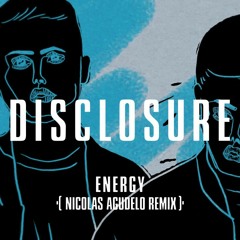 Disclosure - Energy (Nicolas Agudelo Remix)