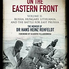 ( CnB ) Mortar Gunner on the Eastern Front Volume II: Russia, Hungary, Lithuania, and the Battle for