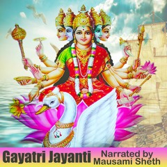 Gayatri Jayanti - Narrated By Mausami Sheth