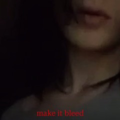 make it bleed - nettspend (snippet)