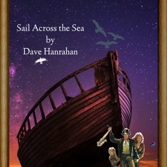 Sail Across the Sea by Dave Hanrahan