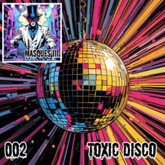 Masques III - We Think About (Toxic Disco 002)(CLIP)