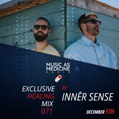 MUSIC as MEDICINE 071 Guestmix INNĒR SENSE