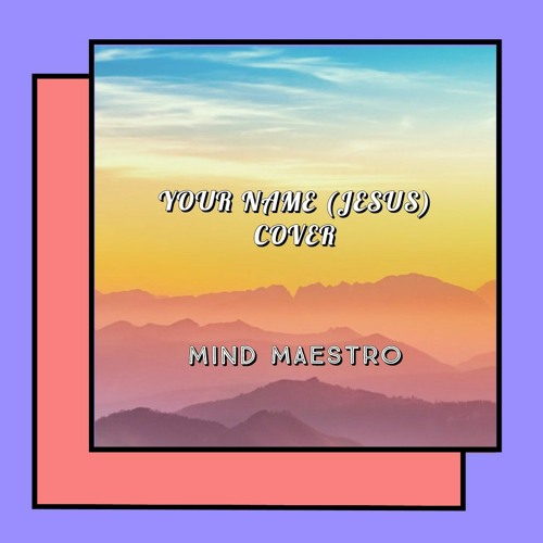 Onos Your name (Jesus) cover by Mind Maestro