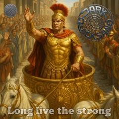 Long live the strong