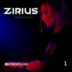 ZIRIUS - Rave Frequency #1 | 2/25