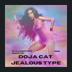 Doja Cat - Jealous Type (REMIX DJ D.A.M.S.77 DICE VIP) 2025