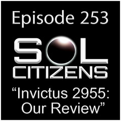 Episode 253: "Invictus 2955: Our Review" w/SinfulStrife
