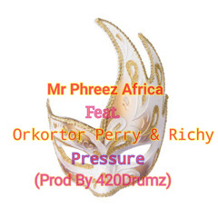 Pressure (feat. Orkortor Perry & Richy Rymz)