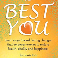 [View] KINDLE 🧡 GETTING TO the BEST YOU: Small steps toward lasting changes that emp