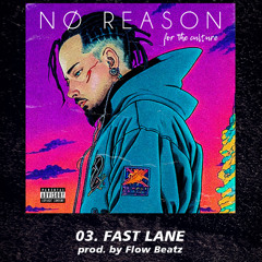 No Reason - Fast Lane (prod by Flow Beatz)