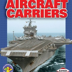⚡Read🔥Book Aircraft Carriers (Pull Ahead Books ? Mighty Movers)