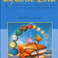 READ EBOOK 📔 Textbook of Ayurveda, Volume Two: A Complete Guide to Clinical Assessme