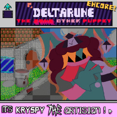 ITS KRYSPY THE ARTISIAN! - [Deltarune: TSSSOP] ENCORE!!