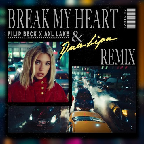 Break My Heart (FILIP BECK & Axl Lake Remix)[Radio Edit]