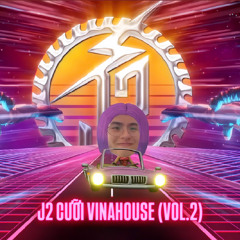 J2 CƯỠI VINAHOUSE  (VOL.2)