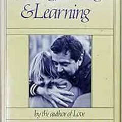 [View] PDF 🧡 Living, Loving and Learning by Leo F. Buscaglia PDF EBOOK EPUB KINDLE