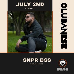 SNPR BSS - CLUBANESE By R3LL @ DASHRADIO x @ TASTEMAKERS
