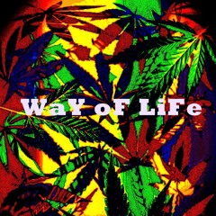 WaY oF LiFe (Ganja-Dub Life)