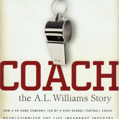 Get EBOOK 💌 Coach: The A. L. Williams Story by  Art Williams &  Karen Kassel Hutto E