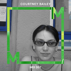 MFM Mix 057: Courtney Bailey