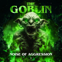 Noise Of Aggression - The Goblin