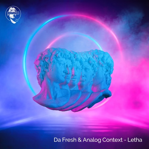 Da Fresh & Analog Context - Letha (Aesthetika)