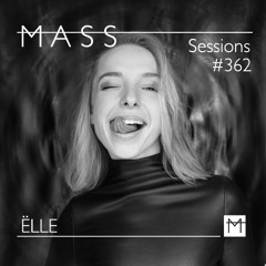 MASS Sessions #362 | ËLLE