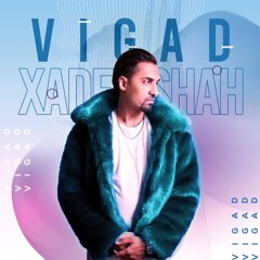 Vigad - Xadeh Shah