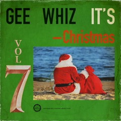 Gee Whiz, It's Christmas Part 7