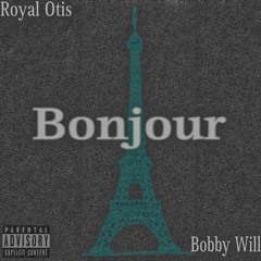 Royal Otis ft Bobby Will "Bonjour "
