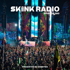 SKINK Radio 380 Presented By Showtek
