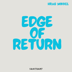 Hrag Mikkel - Edge Of Return