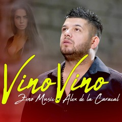 Zeno Music & Alex De La Caracal - Vino Vino