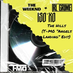 The Weeknd & RL Grime x ISOxo - The Hills (T-MO "Angels Landing" Edit) // FREE DL