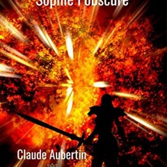 ACCESS KINDLE 💑 Sophie l’obscure: Science-fiction (LE LYS BLEU) (French Edition) by
