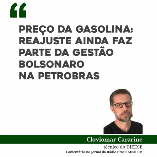 Preço da gasolina: reajuste ainda faz parte da gestão Bolsonaro na Petrobras