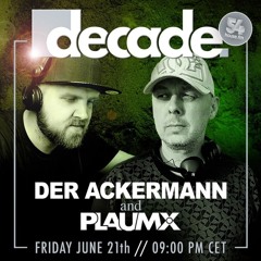 Decade Of House Music Presented By PLAUMiX  Guest DER ACKERMANN
