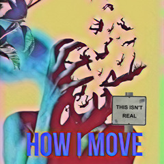 How I Move