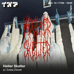 Helter Skelter w/ Loma Doom @ Radio TNP 14.10.2022