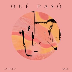 Qué Pasó (ft. ANGE)