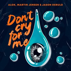 Alok, Martin Jensen, Jason Derulo - Don't Cry For Me ($Hogie$ Remix)