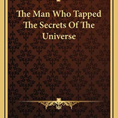 [Get] KINDLE 📬 The Man Who Tapped The Secrets Of The Universe by  Glenn Clark EPUB K
