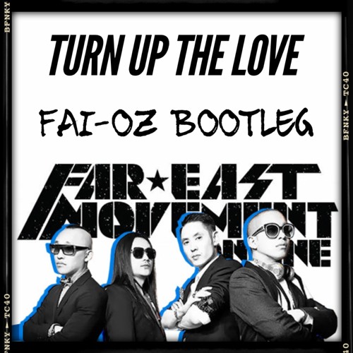 Far East Movement - Turn Up The Love (FAI - OZ BOOTLEG)