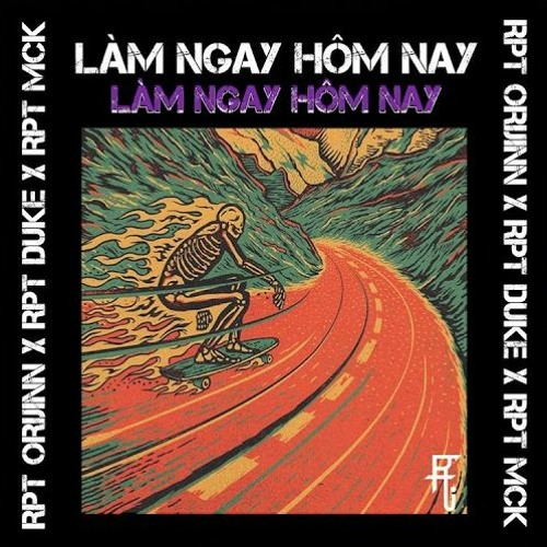 LÀM NGAY HÔM NAY  RPT Orijinn X RPT Duke X RPT MCK Official Lyric Video